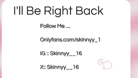 Skinnyy   online show from June 21, 7:55 am